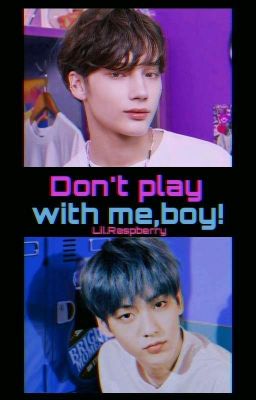 ¡Don't play with me,boy! - SooKai