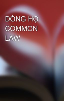 DÒNG HỌ COMMON LAW