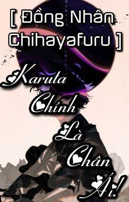 [Đồng nhân Chihayafuru] Karuta Chính Là Chân Ái