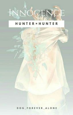 [Đồng Nhân Hunter] Ngây Thơ