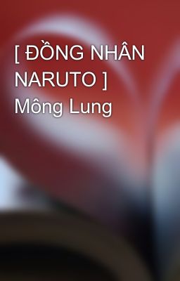 [ ĐỒNG NHÂN NARUTO ]   Mông Lung