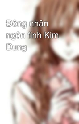 Đồng nhân ngôn tình Kim Dung
