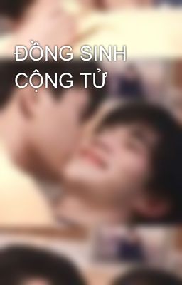 ĐỒNG SINH CỘNG TỬ