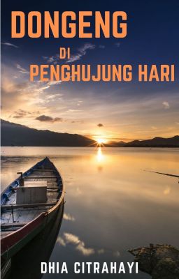 Dongeng Di Penghujung Hari