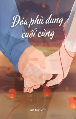 [DOOGEM] ĐÓA PHÙ DUNG CUỐI CÙNG