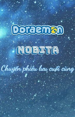 Doraemon Nobita - Chuyến phiêu lưu cuối cùng