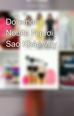 Doremon : Nobita Ngươi Sao Khác Vậy