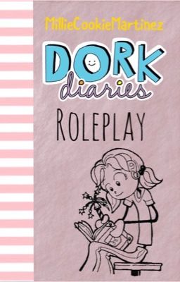 Dork Diaries Roleplay