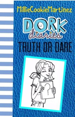 DORK DIARIES TRUTH OR DARE