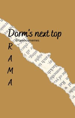 Dorm's next top drama