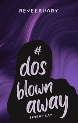 [#Dos] Blown Away: Sinead Lay