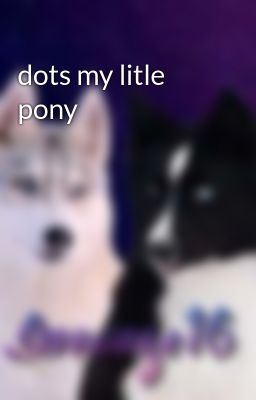 dots my litle pony