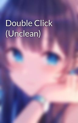 Double Click (Unclean)