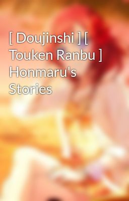 [ Doujinshi ] [ Touken Ranbu ] Honmaru's Stories 