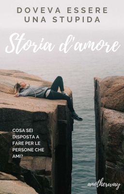 Doveva essere una stupida storia d'amore