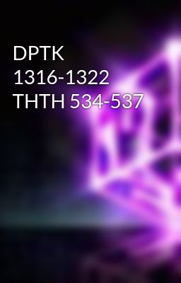 DPTK 1316-1322 THTH 534-537