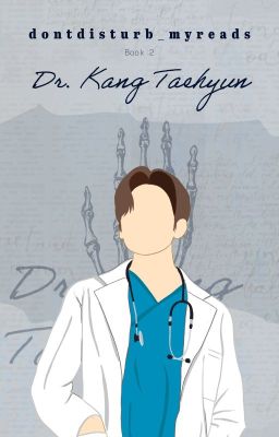 Dr. Kang Taehyun // TXT FF Book 2