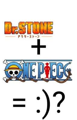 Dr.stone X One Piece 