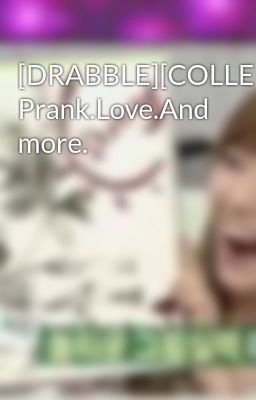 [DRABBLE][COLLECTION][Trans] Prank.Love.And more.