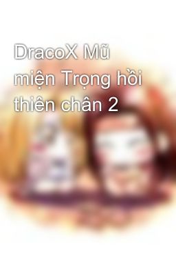 DracoX Mũ miện Trọng hồi thiên chân 2