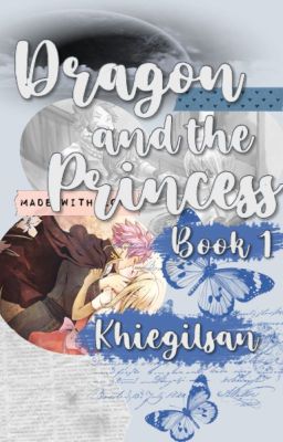 Dragon and the Princess ( Fairytail: NaLu [ Fanfiction ] )