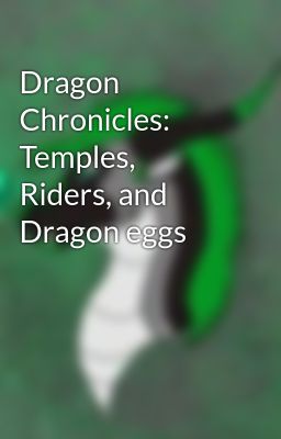 Dragon Chronicles: Temples, Riders, and Dragon eggs