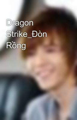 Dragon Strike_Đòn Rồng