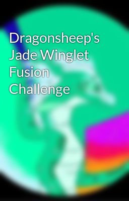 Dragonsheep's Jade Winglet Fusion Challenge