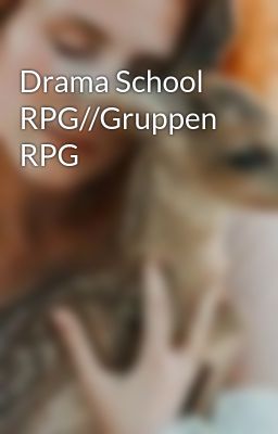 Drama School RPG//Gruppen RPG