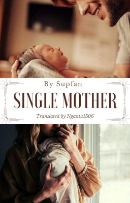 [Dramione|Dịch] Single Mother - Supfan