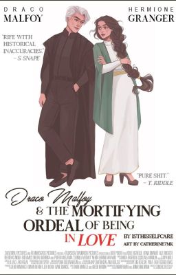 [Dramione] Draco Malfoy and the Mortifying Ordeal of Being in Love