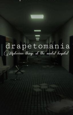 drapetomania: Mysterious things at the mental hospital