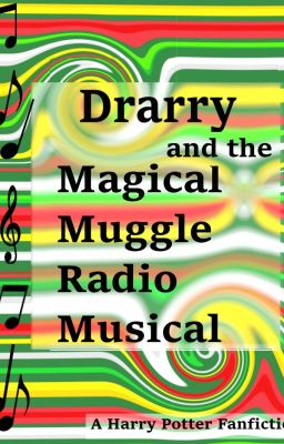 Drarry and the magical muggle radio musical