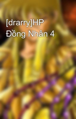 [drarry]HP Đồng Nhân 4