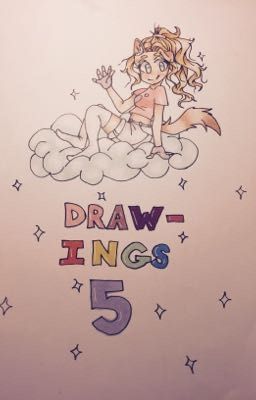 Drawings 5 (=ↀωↀ=)