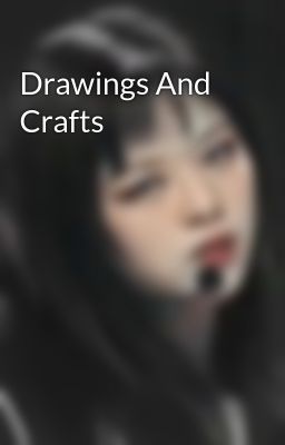 Drawings And Crafts 