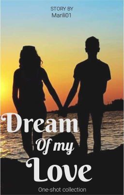 Dream of my love (One-shot Collection)