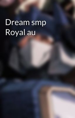 Dream smp Royal au