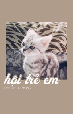 [ DREAM x WAYV ] Hội Trẻ Em.