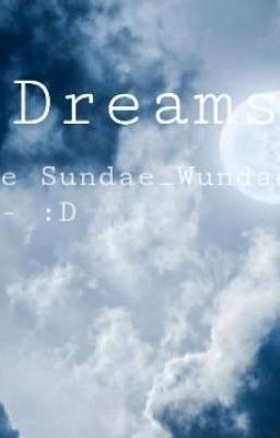 '~Dreams~'