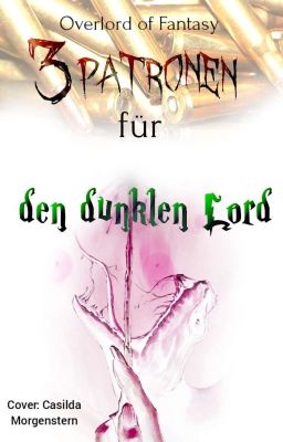 Drei Patronen für den Dunklen Lord