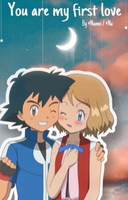 DROP | Satoshi x Serena: You are my first love