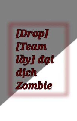 [Drop][Team Lầy]Đại Dịch Zombie 