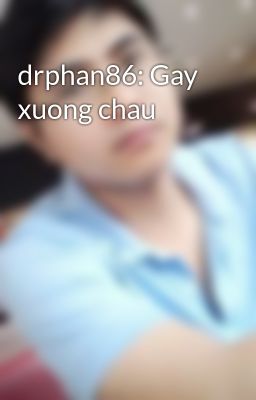 drphan86: Gay xuong chau