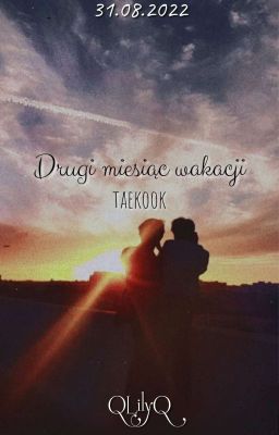 drugi miesiąc wakacji | k.th. x j.jk.