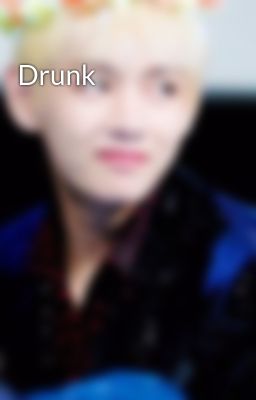 Drunk