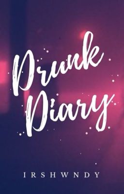 Drunk Diary