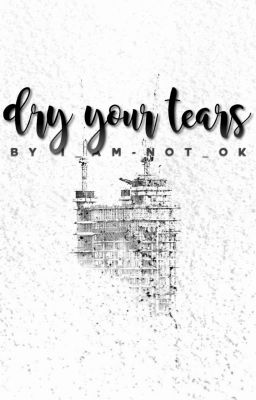 Dry Your Tears (Angsty One shots)