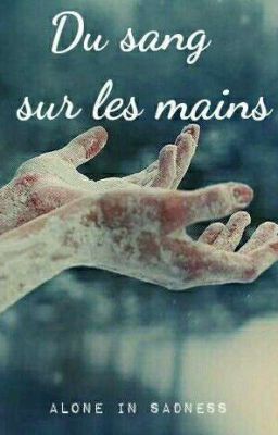 Du sang sur les mains [Terminée]