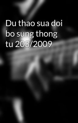 Du thao sua doi bo sung thong tu 203/2009